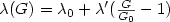\lambda (G) =\lambda_0 + \lambda^\prime ({G\over G_0}-1) \lambda (G) =\lambda_0 + \lambda^\prime ({G\over G_0}-1)