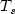  T_s