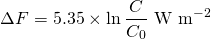 \[ \Delta F = 5.35 \times \ln {C \over C_0}~\mathrm{W}~\mathrm{m}^{-2} \]