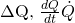  $\Delta$Q, $\frac{dQ}{dt} \dot{Q}$ 