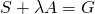  S + \lambda A = G