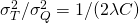 \sigma^2_T/\sigma^2_Q = 1/(2 \lambda C)