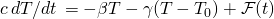 c \,dT/dt \, = - \beta T - \gamma (T - T_0) + \mathcal{F}(t)