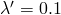 \lambda^\prime=0.1