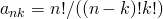 a_{nk}=n!/( (n-k)!k! )