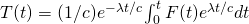 T(t)=(1/c) e^{-\lambda t/c} \int_0^t F(t)e^{\lambda t/c} dt