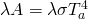 \lambda A=\lambda \sigma T_{a}^{4}