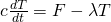 c{dT\over dt} = F - \lambda T